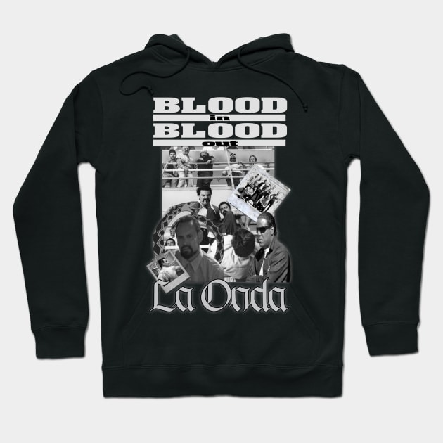 La Onda - Blood In Blood Out Hoodie by The Dark Vestiary